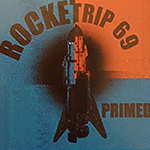 Rocketrip 69 - Primed